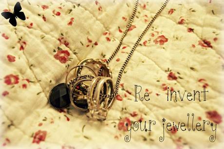 *Re-invent your Jewellery*