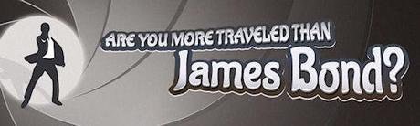 Are You More Travelled Than James Bond?