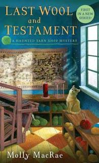 Review:  Last Wool and Testament  by Molly MacRae