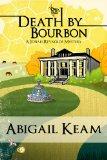 Spotlight: Death by Bourbon by Abigail Keam