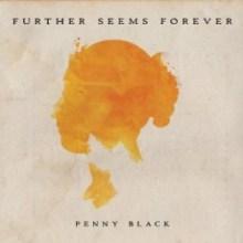Further Seems Forever – “Penny Black”