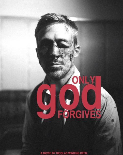 ONLY GOD FORGIVES ONLY GOD FORGIVES