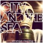 City and The Sea: Strange Feeling