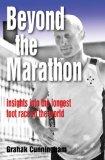 Beyond the Marathon: Insights Into The Longest Footrace In The World – Grahak Cunningham