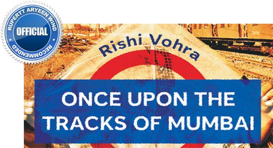Simple and Sensible : Once Upon the Tracks of Mumbai - Rishi Vohra