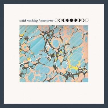 Best Releases of 2012 Wild Nothing - Nocturne