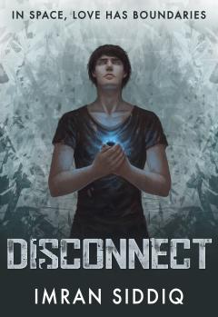 Cover Reveal: Disconnect by Imran Siddiq DisconnectCover