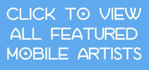 Featured Mobile Artists Featured Mobile Artists