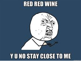 FFS!? Friday   :   Red red wine