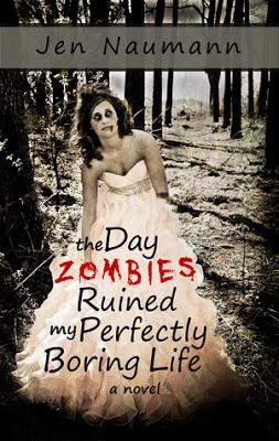 Review for The Day Zombies Ruined My Perfectly Boring Life By Jen Naumann