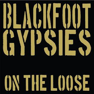 Blackfoot Gypsies -  On The Loose