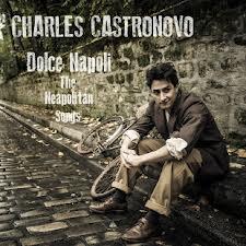 Nostalgia with grit: Charles Castronovo's Neapolitan Songs Nostalgia with grit: Charles Castronovo's Neapolitan Songs