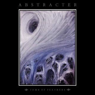 Abstracter - Tomb of Feathers