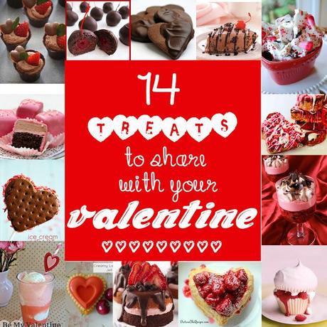 14 Treats For Your Valentine 14 Treats For Your Valentine