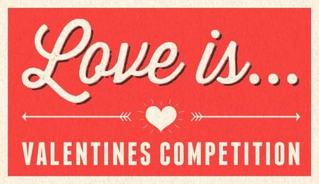 Love is.. | Scribbler Valentines Competition Love is.. | Scribbler Valentines Competition