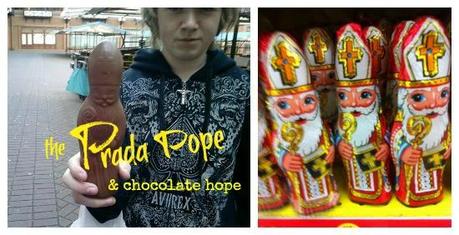 The Prada Pope, and Chocolate Hope