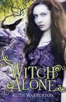 Review: A Witch Alone by Ruth Warburton Review: A Witch Alone by Ruth Warburton