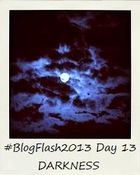 Darkness #BlogFlash2013