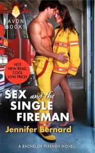 Sex and the Single Fireman- A Bachelor Firemen Novel   by Jennifer Bernard