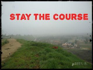 Stay the course 2 w edits