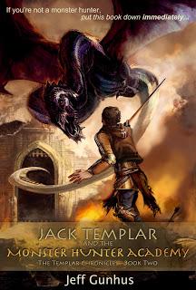 Jack Templar and the Monster Hunter Academy by Jeff Gunhus
