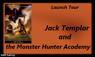Jack Templar and the Monster Hunter Academy by Jeff Gunhus