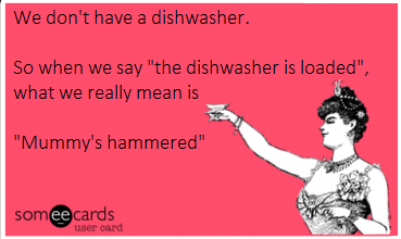 FFS!? Friday  :  I don't have a dishwasher