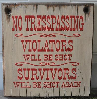 No Trespassing, Will Prosecute