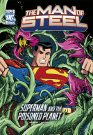 The Man of Steel: Superman and the Poisoned Planet: A Review