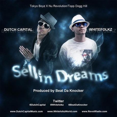 NEW MUSIC: NEW MUSIC | Dutch Capital (@DutchCapital) X Whitefolkz (@Whitefolkz) – “Sellin Dreams” (Produced By Beat Da Knocker)