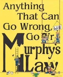 Murphy’s Law at Work!