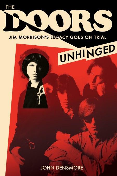 John Densmore: The Doors: Unhinged - Jim Morrison's Legacy Goes On Trial