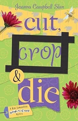 Don’t judge a (scrap)book by it’s cover: Cut, Crop, Die by Joanna Campell Sloan