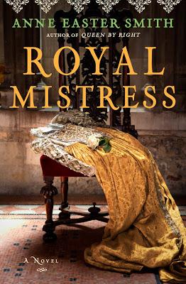 AUTHOR INTERVIEW - ANNE EASTER SMITH, ROYAL MISTRESS BLOG TOUR -  IF HISTORY WERE TAUGHT IN THE FORM OF STORIES