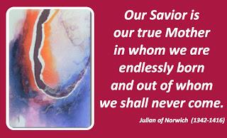 Julian of Norwich on the Divine Mother: Every Child Needs a Mother and a Father!