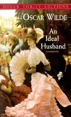 The problem with pedestals: Oscar Wilde’s “An Ideal Husband”