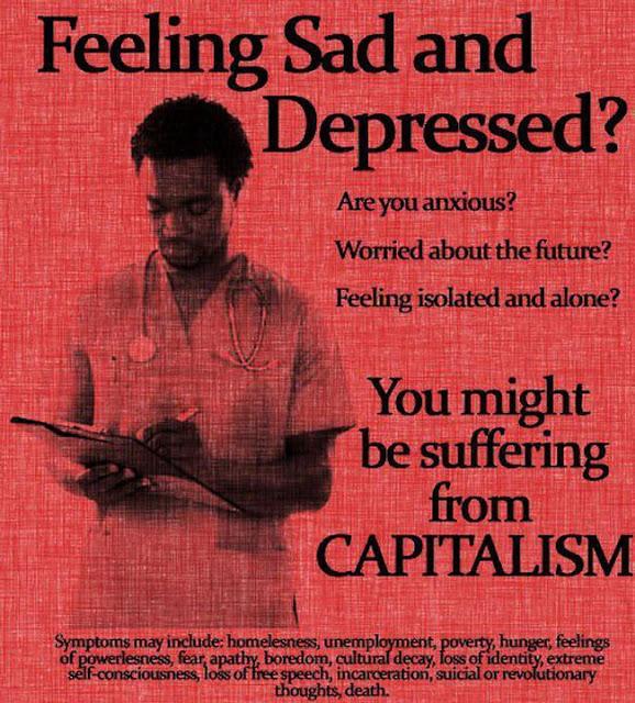 Suffering From Capitalism ?