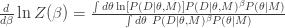 \frac{d}{d\beta}\ln Z(\beta)=\frac{\int d\theta \ln[P(D |\theta,M)] P(D | \theta, M)^\beta P(\theta|M)}{\int d\theta \ P(D | \theta, M)^\beta P(\theta | M)}
