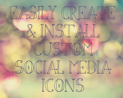 Easily Create & Install Custom Social Media Icons