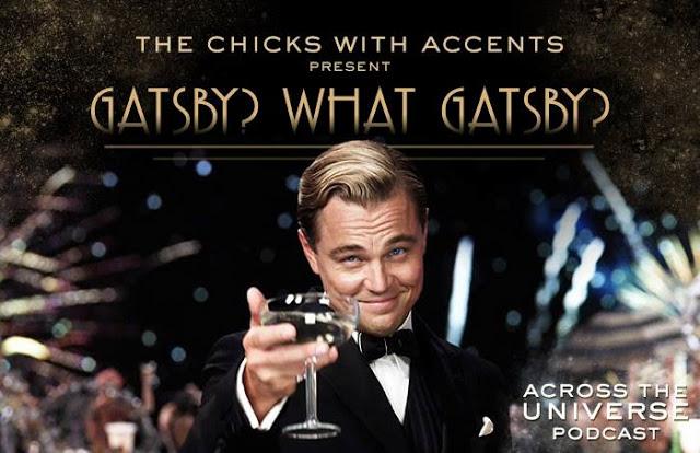 Across the Universe Podcast Eps 2: Gatsby? What Gatsby?