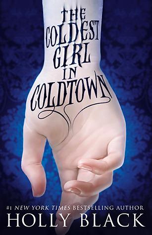 The Coldest Girl in Coldtown (The Coldest Girl in Coldtown, #1)