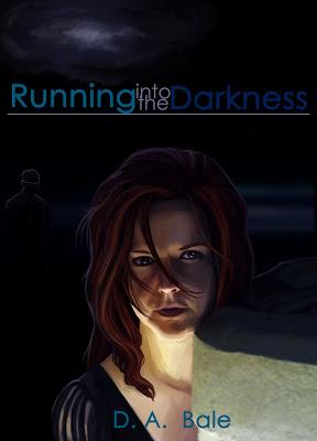 Running into the Darkness by D. A. Bale Blog Tour Guest Post Running into the Darkness by D. A. Bale Blog Tour Guest Post