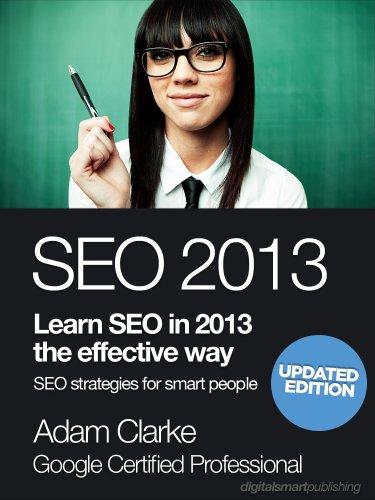 SEO 2013. Learn SEO in 2013 the effective way. Search engine optimization strategies for smart people