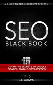SEO Black Book - A Guide to the Search Engine Optimization Industry s Secrets