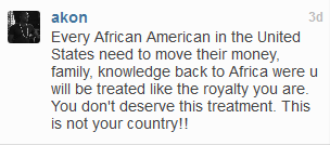 Singer Akon Tells Black People To Move To Africa- Angry Over Zimmerman Verdict- Buh Bye!