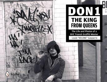 Don1, The King from Queens: The Life and Photos of a NYC Transit Graffiti Master 9780764345005