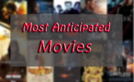Top 10 Most Anticipated Movies - August, 2013