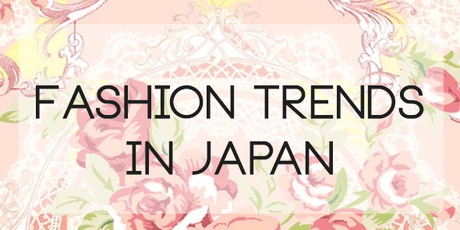 Want to be a Japanese beauty? Here are trends in style now!  | Guest Post