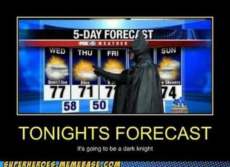 Pic of the Day: It’s Going to be a Dark Knight dark-knight-forecast