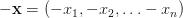\mathbf{-x} =(-x_1, -x_2, \ldots -x_n) \mathbf{-x} =(-x_1, -x_2, \ldots -x_n)
